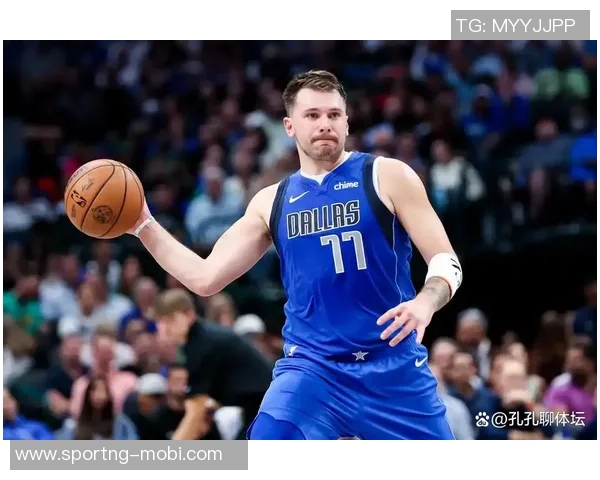 东契奇三双助力球队胜利强调得分并非唯一衡量标准